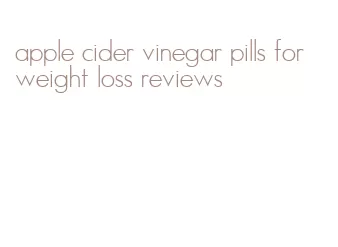 apple cider vinegar pills for weight loss reviews