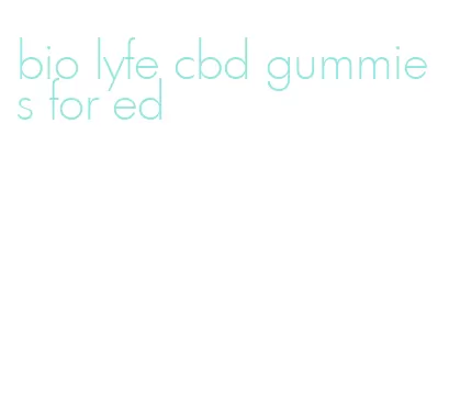 bio lyfe cbd gummies for ed
