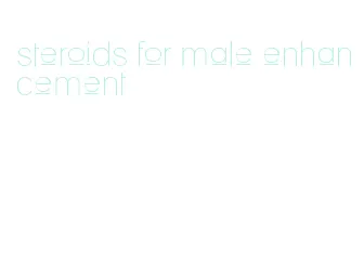 steroids for male enhancement