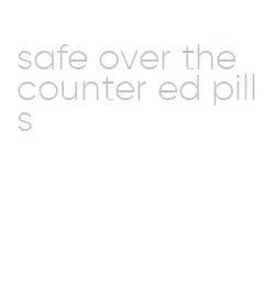 safe over the counter ed pills