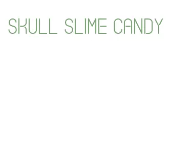 skull slime candy