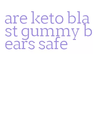 are keto blast gummy bears safe