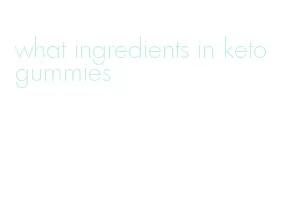 what ingredients in keto gummies