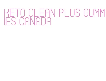 keto clean plus gummies canada