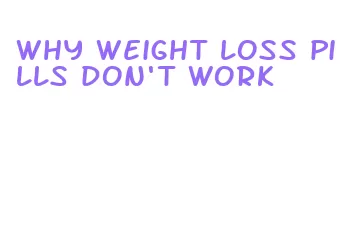 why weight loss pills don't work