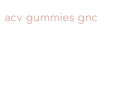 acv gummies gnc