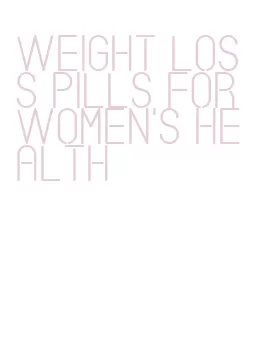 weight loss pills for women's health