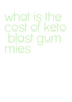 what is the cost of keto blast gummies