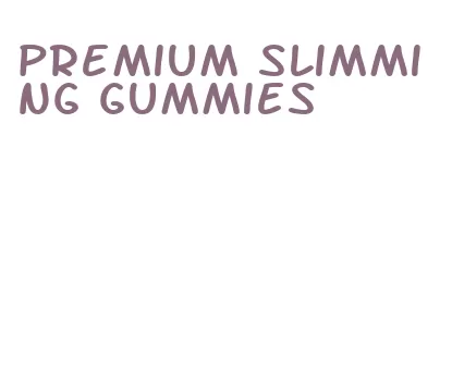 premium slimming gummies