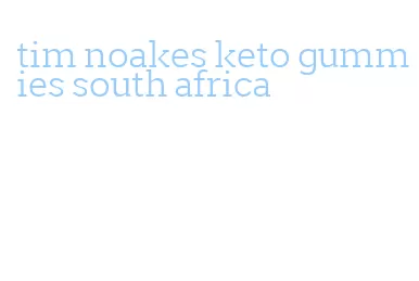 tim noakes keto gummies south africa