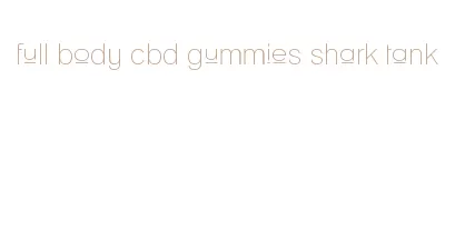 full body cbd gummies shark tank