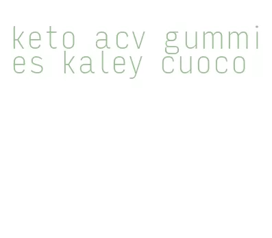 keto acv gummies kaley cuoco