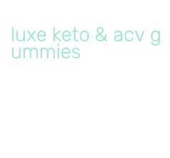 luxe keto & acv gummies