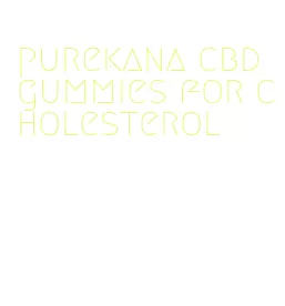 purekana cbd gummies for cholesterol