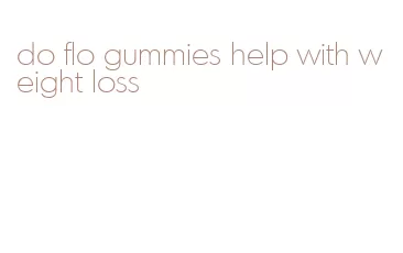 do flo gummies help with weight loss
