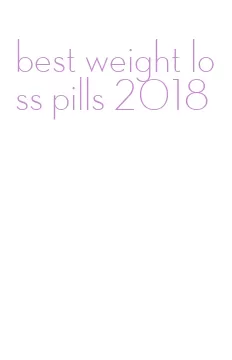 best weight loss pills 2018