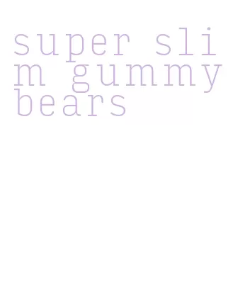 super slim gummy bears