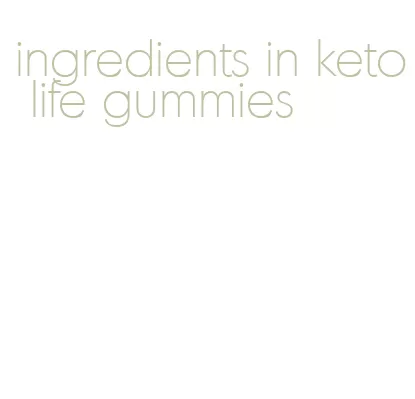 ingredients in keto life gummies