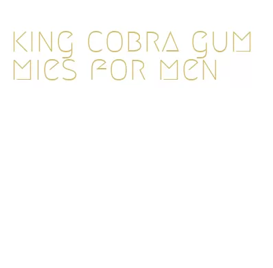 king cobra gummies for men