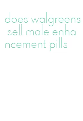 does walgreens sell male enhancement pills