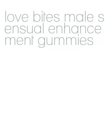 love bites male sensual enhancement gummies
