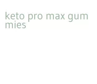 keto pro max gummies