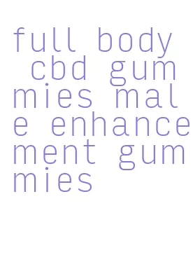 full body cbd gummies male enhancement gummies