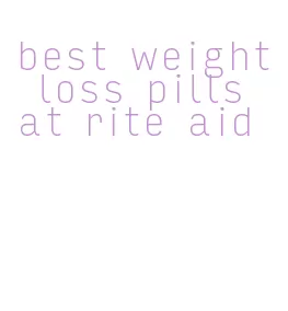 best weight loss pills at rite aid