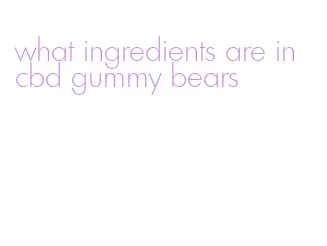 what ingredients are in cbd gummy bears