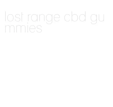 lost range cbd gummies