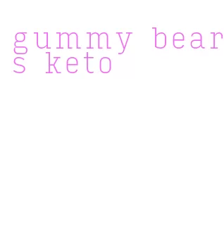 gummy bears keto