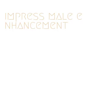 impress male enhancement