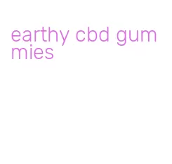 earthy cbd gummies