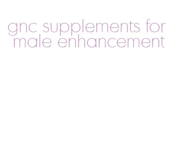 gnc supplements for male enhancement