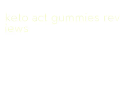keto act gummies reviews