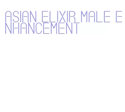 asian elixir male enhancement