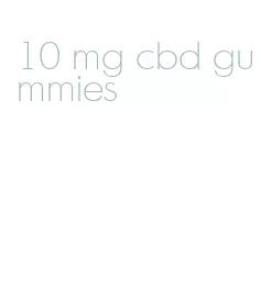 10 mg cbd gummies