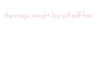 the magic weight loss pill pdf free