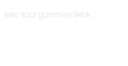 keto sour gummies tiktok
