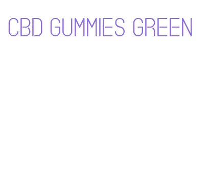 cbd gummies green