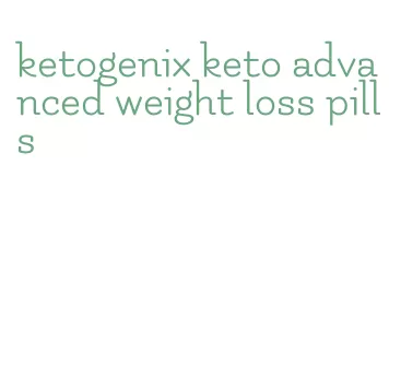 ketogenix keto advanced weight loss pills