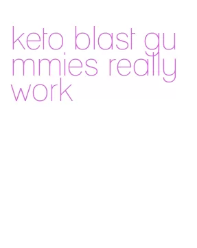 keto blast gummies really work