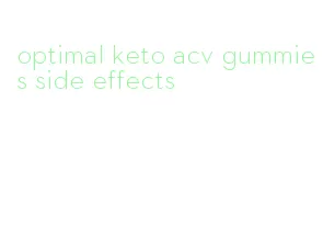 optimal keto acv gummies side effects