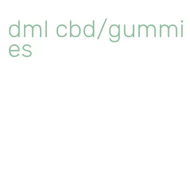 dml cbd/gummies