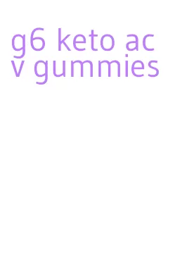 g6 keto acv gummies