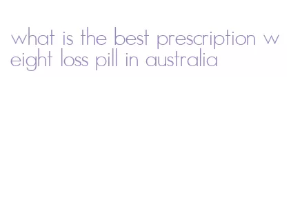 what is the best prescription weight loss pill in australia