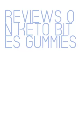 reviews on keto bites gummies