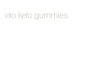 vito keto gummies