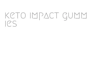 keto impact gummies