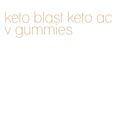 keto blast keto acv gummies
